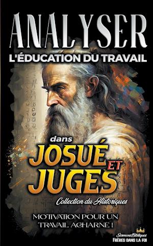 Analiser L'éducation du Travail dans Josué et Juges