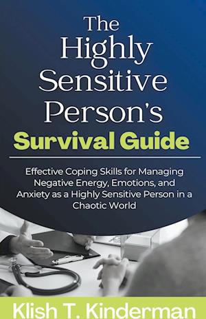 The Highly Sensitive Person's Survival Guide