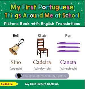 My First Portuguese Things Around Me at School Picture Book with English Translations