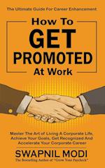 How to Get Promoted at Work 