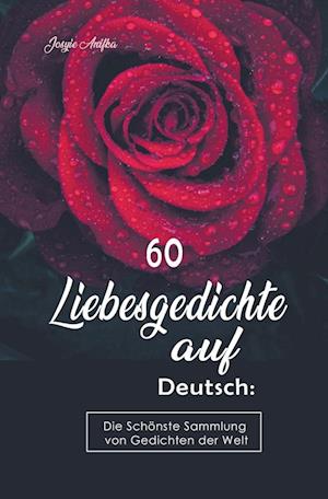 60 Liebesgedichte auf Deutsch