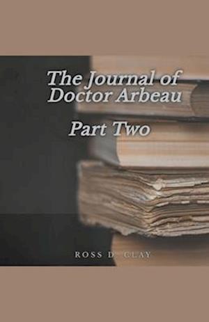 The Journal of Doctor Arbeau  Part Two