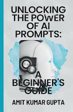 "Unlocking the Power  of  AI Prompts