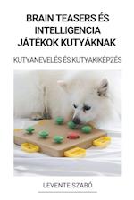 Brain Teasers és Intelligencia Játékok Kutyáknak (Kutyanevelés és Kutyakiképzés)