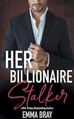 Her Billionaire Stalker 