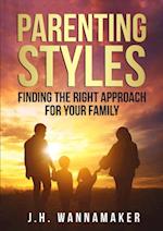 Parenting Styles: Finding the Right Approach for Your Family