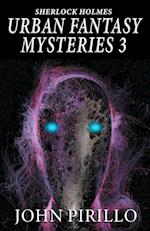 Sherlock Holmes URBAN FANTASY MYSTERIES 3 