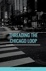 Threading the Chicago Loop 