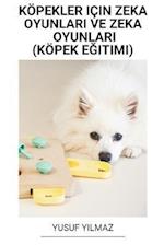 Köpekler Için Zeka Oyunlar¿ ve Zeka Oyunlar¿ (Köpek E¿itimi)