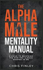 The Alpha Male Mentality Manual 