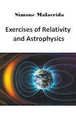 Exercises of Relativity and Astrophysics 