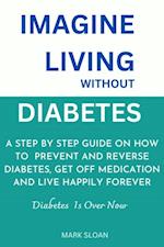 Imagine Living Without Diabetes