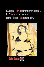 Les Femmes. L'amour. Et le Sexe.