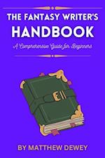 Fantasy Writer's Handbook: A Comprehensive Guide for Beginners