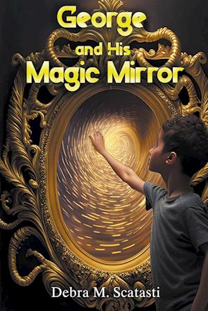 George and His Magic Mirror