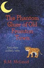 The Phantom Gluer of Old Fromton Town 
