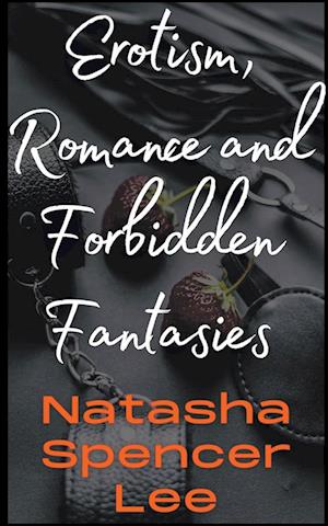 Erotism, Romance and Forbidden Fantasies