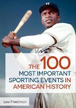 100 Most Important Sporting Events in American History