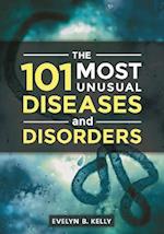101 Most Unusual Diseases and Disorders