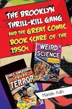 Brooklyn Thrill-Kill Gang and the Great Comic Book Scare of the 1950s