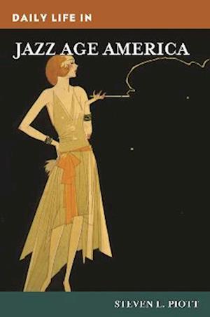 Daily Life in Jazz Age America