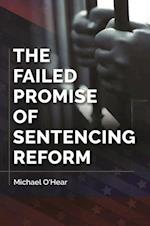 Failed Promise of Sentencing Reform