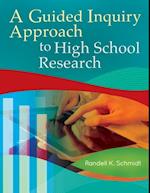 Guided Inquiry Approach to High School Research