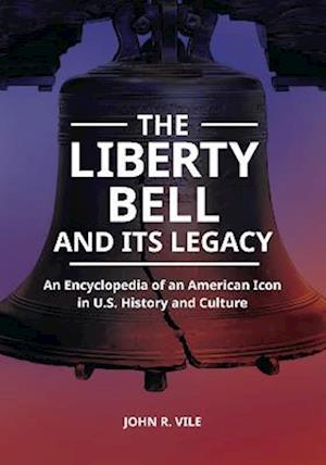 Liberty Bell and Its Legacy