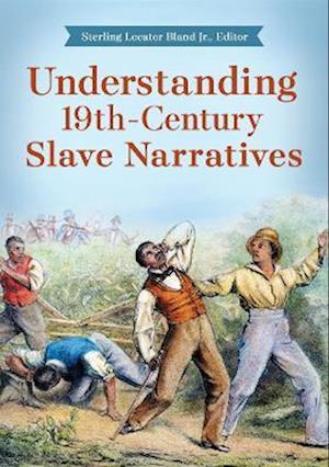 Understanding 19th-Century Slave Narratives