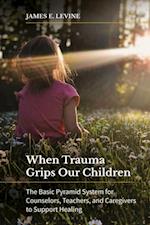 When Trauma Grips Our Children