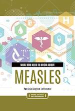 What You Need to Know about Measles