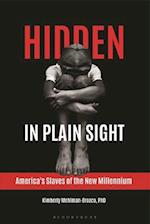Hidden in Plain Sight: America's Slaves of the New Millennium 