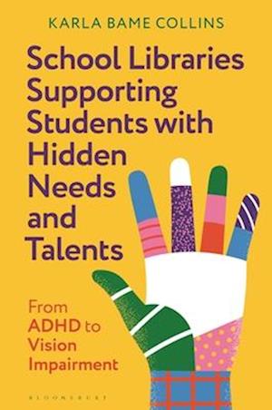 School Libraries Supporting Students with Hidden Needs and Talents