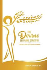 The Divine SelfQare Strategy: A Wellness Guide To Total Body Alignment 