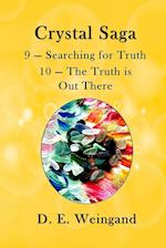 Crystal Saga, 9 - Searching for Truth and 10 - The Truth is Out There 