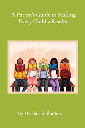 A Parent's Guide to Making Every Child a Reader