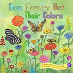 How Flowers Get Their Colors 