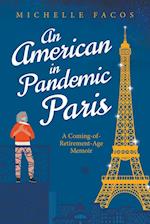 An American in Pandemic Paris. A Coming-of-Retirement-Age Memoir 