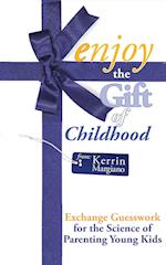 Enjoy the Gift of Childhood