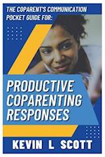 The CoParent's Communication Pocket Guide for Productive CoParenting Responses 