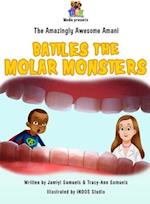The Amazingly Awesome Amani Battles the Molar Monsters 