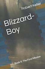 Blizzard-Boy: Book II: The First Mission 