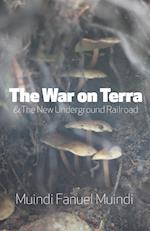 The War on Terra and the New Underground Railroad 