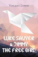 Luke Sawyer & Jimmy the Free Bird 