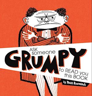 Ask Someone Grumpy to Read You This Book