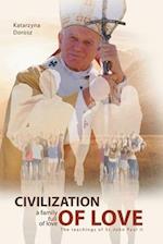 Civilization of Love. Family Full of Love  The Teaching of  St. John Paul II