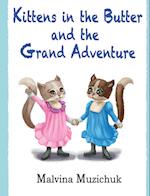 Kittens in the Butter and the Grand Adventure 