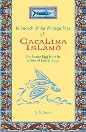 In Search of the Vintage Tiles of Catalina Island