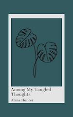 Among My Tangled Thoughts 