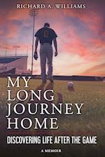 My Long Journey Home: Discovering Life After the Game 